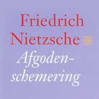 Afgodenschemering - Friedrich Nietzsche